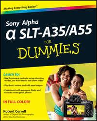 Sony Alpha SLT-A35 / A55 For Dummies, Robert  Correll audiobook. ISDN43518583