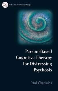 Person-Based Cognitive Therapy for Distressing Psychosis,  аудиокнига. ISDN43518615