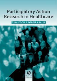 Participatory Action Research in Health Care, Tina  Koch audiobook. ISDN43518823