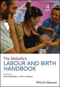 The Midwifes Labour and Birth Handbook - Vicky Chapman