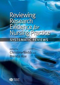 Reviewing Research Evidence for Nursing Practice - Christine Webb