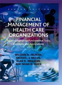 Financial Management of Health Care Organizations - Noah Glick