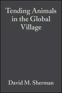 Tending Animals in the Global Village - Сборник