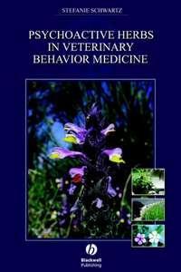 Psychoactive Herbs in Veterinary Behavior Medicine - Сборник