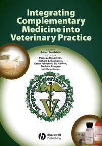 Integrating Complementary Medicine into Veterinary Practice, Barbara  Fougere audiobook. ISDN43519359