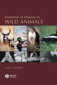 Essentials of Disease in Wild Animals,  аудиокнига. ISDN43519439
