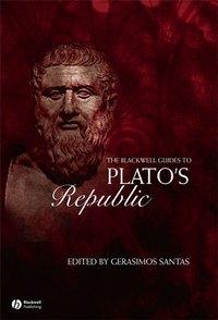 The Blackwell Guide to Platos Republic - Сборник