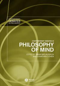 Contemporary Debates in Philosophy of Mind - Jonathan Cohen