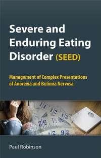 Severe and Enduring Eating Disorder (SEED),  аудиокнига. ISDN43520031