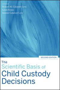 The Scientific Basis of Child Custody Decisions, Louis  Kraus książka audio. ISDN43520047