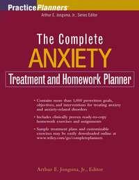 The Complete Anxiety Treatment and Homework Planner - Arthur E. Jongsma