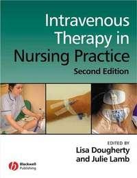 Intravenous Therapy in Nursing Practice - Lisa Dougherty