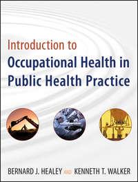 Introduction to Occupational Health in Public Health Practice - Bernard Healey