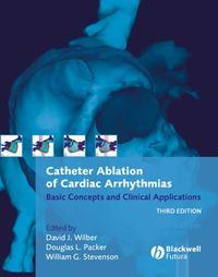 Catheter Ablation of Cardiac Arrhythmias - David J. Wilber