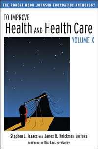 To Improve Health and Health Care Volume X - Risa Lavizzo-Mourey