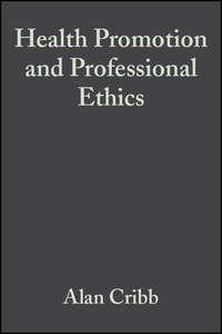 Health Promotion and Professional Ethics - Alan Cribb