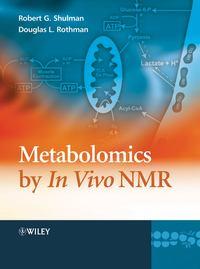 Metabolism by In Vivo NMR - Douglas Rothman