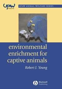 Environmental Enrichment for Captive Animals - Сборник
