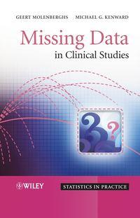 Missing Data in Clinical Studies - Michael Kenward