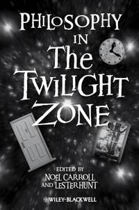 Philosophy in The Twilight Zone, Noel  Carroll audiobook. ISDN43522143