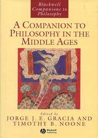 A Companion to Philosophy in the Middle Ages - Jorge Gracia
