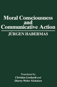 Moral Consciousness and Communicative Action - Jurgen Habermas