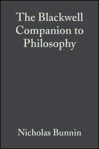 The Blackwell Companion to Philosophy - Nicholas Bunnin