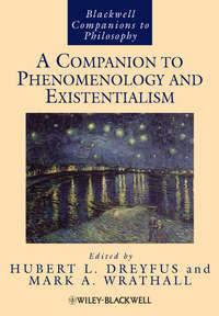 A Companion to Phenomenology and Existentialism - Hubert Dreyfus