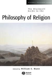 The Blackwell Guide to the Philosophy of Religion - Сборник
