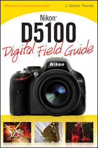 Nikon D5100 Digital Field Guide,  książka audio. ISDN43522599
