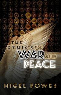 The Ethics of War and Peace,  audiobook. ISDN43522791