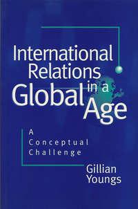 International Relations in a Global Age,  audiobook. ISDN43522815