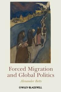 Forced Migration and Global Politics - Collection