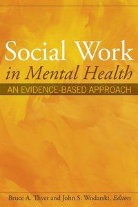 Social Work in Mental Health - Bruce Thyer