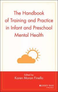 The Handbook of Training and Practice in Infant and Preschool Mental Health - Collection
