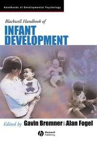 Blackwell Handbook of Infant Development, Alan  Fogel аудиокнига. ISDN43523239