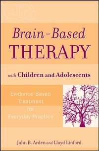 Brain-Based Therapy with Children and Adolescents, Lloyd  Linford książka audio. ISDN43523255
