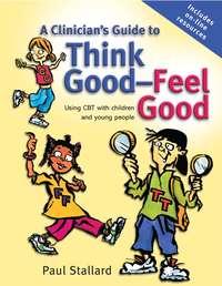 A Clinicians Guide to Think Good-Feel Good,  audiobook. ISDN43523319