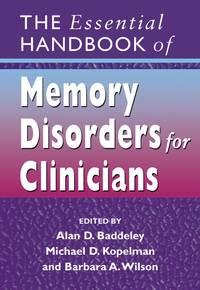 The Essential Handbook of Memory Disorders for Clinicians - Michael Kopelman