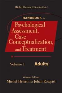 Handbook of Psychological Assessment, Case Conceptualization, and Treatment, Volume 1, Michel  Hersen Hörbuch. ISDN43523383