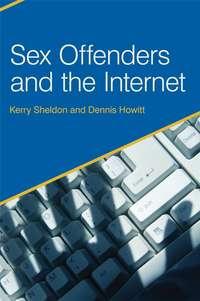 Sex Offenders and the Internet, Dennis  Howitt audiobook. ISDN43523727