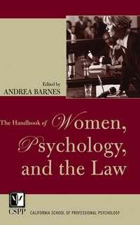The Handbook of Women, Psychology, and the Law,  audiobook. ISDN43523823