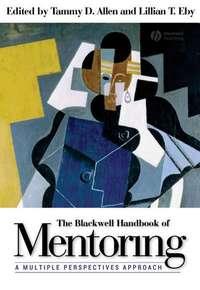 The Blackwell Handbook of Mentoring - Tammy Allen