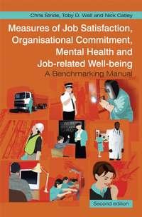 Measures of Job Satisfaction, Organisational Commitment, Mental Health and Job related Well-being - Chris Stride