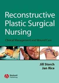 Reconstructive Plastic Surgical Nursing, Jan  Rice аудиокнига. ISDN43524175