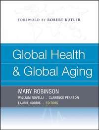 Global Health and Global Aging, Mary  Robinson audiobook. ISDN43524631