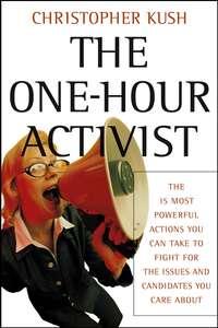 The One-Hour Activist,  аудиокнига. ISDN43526111