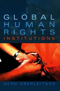 Global Human Rights Institutions,  audiobook. ISDN43526151