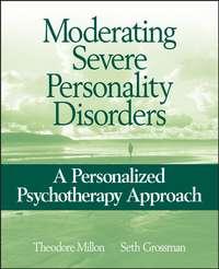 Moderating Severe Personality Disorders, Theodore  Millon аудиокнига. ISDN43526471
