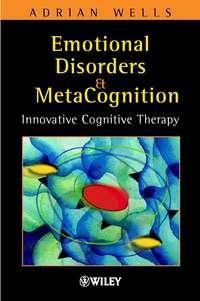 Emotional Disorders and Metacognition - Collection